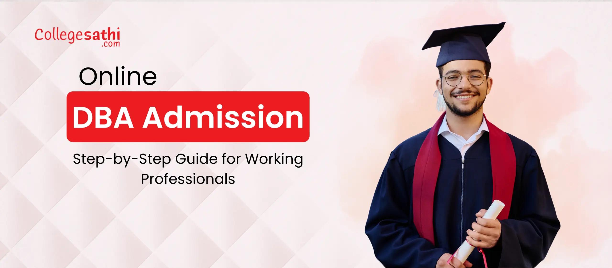 Online DBA Admission 2026: Step-by-Step Guide for Working Professionals in India