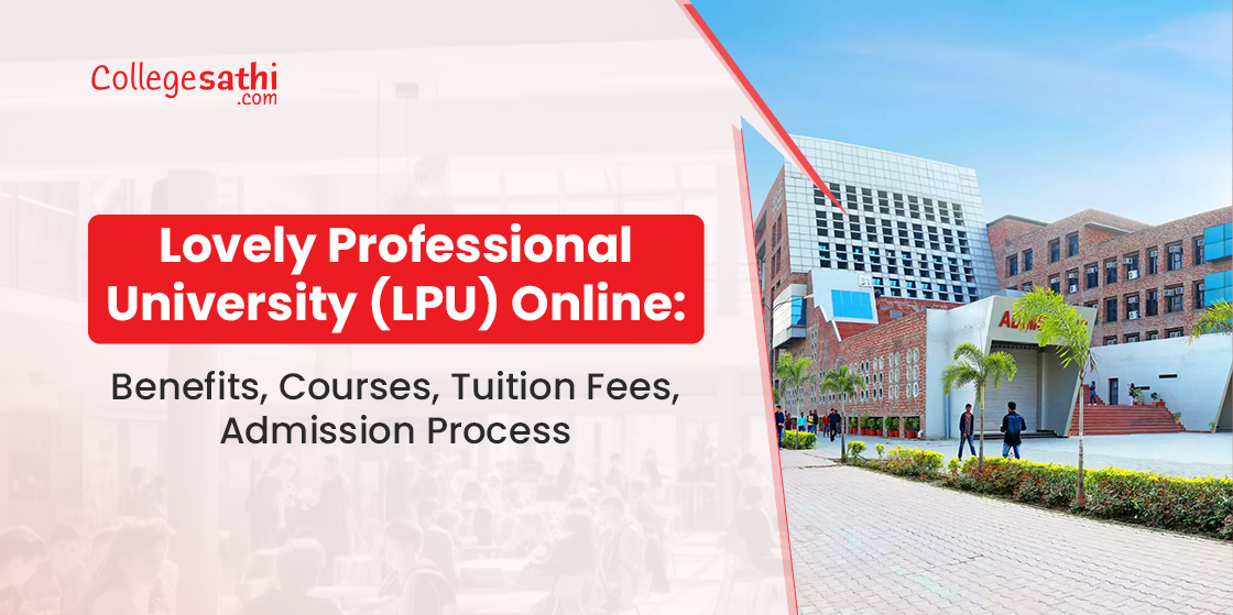 Lovely Professional University (LPU) Online: Benefits, Courses, Tuition Fees, Admission Process